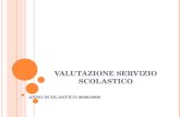 VALUTAZIONE SERVIZIO SCOLASTICO ANNO SCOLASTICO 2008/2009.