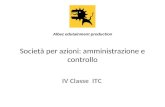 Società per azioni: amministrazione e controllo IV Classe ITC Albez edutainment production.