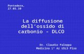 La diffusione dellossido di carbonio - DLCO Dr. Claudio Faloppa Medicina 1° Az USL5 Pisa Pontedera, 27.05.10.