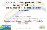 Apertura Stati generali BIO Padova, 14 aprile 2009 Le tecniche produttive in agricoltura biologica: a che punto siamo? Paolo Bàrberi Land Lab, Scuola Superiore.