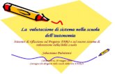 La valutazione di sistema nella scuola dellautonomia Itinerari di riflessione sul Progetto FARO e sul nuovo sistema di valutazione nella/della scuola Sebastiano.