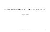 Sistemi Informativi e Sicurezza1 SISTEMI INFORMATIVI E SICUREZZA Luglio 2004
