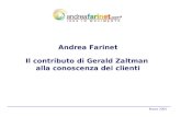 1 1 Marzo 2005 Andrea Farinet Il contributo di Gerald Zaltman alla conoscenza dei clienti.