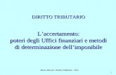 Mario Miscali - Diritto Tributario - 2013 1 DIRITTO TRIBUTARIO Laccertamento: poteri degli Uffici finanziari e metodi di determinazione dellimponibile.