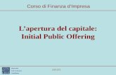 Università Carlo Cattaneo Castellanza 21/01/2014 Lapertura del capitale: Initial Public Offering Corso di Finanza dImpresa.