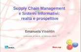 Supply Chain Management e Sistemi Informativi: realtà e prospettive Emanuela Visentin Università di Udine, 19 febbraio 2004.