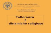 Tolleranza E dinamiche religiose UNIVERSITA DEGLI STUDI DI UDINE INAUGURAZIONE DELL ANNO ACCADEMICO 2008-2009 3 DICEMBRE 2008 Prof.ssa Maddalena DEL BIANCO.