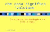 17/03/2008 - Seminario ForUVa8 Laura Angelini - USRLO1 che cosa significa valutare la ricerca docimologica da ieri a oggi.