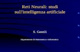 Reti Neurali: studi sull'intelligenza artificiale S. Gentili Dipartimento di Matematica e Informatica.