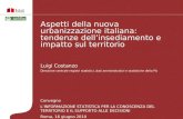 Aspetti della nuova urbanizzazione italiana: tendenze dellinsediamento e impatto sul territorio Luigi Costanzo Direzione centrale registri statistici,