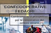1 CONFCOOPERATIVE FEDAGRI Cambiamento e prospettive per le cooperative del settore oleario.