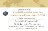 Prestito interbibliotecario e document delivery con ILL-SBN Servizio Provinciale Bibliotecario Vicentino Biblioteca La Vigna, Contrà Porta S. Croce 3.