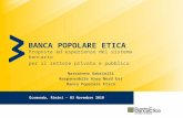 Lunedì 1 febbraio 2010 BANCA POPOLARE ETICA Proposte ed esperienze del sistema bancario per il settore privato e pubblico Ecomondo, Rimini – 03 Novembre.