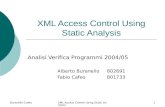 Buranello-Cafeo XML Access Control Using Static Analysis1 Analisi Verifica Programmi 2004/05 Alberto Buranello 802691 Fabio Cafeo801733.