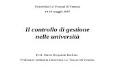 Il controllo di gestione nelle università Università Ca Foscari di Venezia 14-16 maggio 2007 Prof. Maria Bergamin Barbato Professore ordinario Università