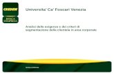 Strictly confidential Universita Ca Foscari Venezia Analisi delle esigenze e dei criteri di segmentazione della clientela in area corporate.