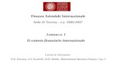 Lezione n. 1 Il contesto finanziario internazionale Finanza Aziendale Internazionale Sede di Treviso - a.a. 2006/2007 Letture di riferimento: D.K. Eiteman,