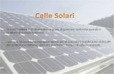 Una cella solare è un dispositivo in grado di generare elettricità quando è irradiato di energia luminosa. I pannelli fotovoltaici contengono spesso più