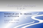 Equitalia Sardegna S.p.A. Vademecum per le imprese in difficoltà Cagliari 10 febbraio 2010 a cura del Dott. Gianluigi Giuliano.
