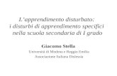 Giacomo Stella Università di Modena e Reggio Emilia Associazione Italiana Dislessia Lapprendimento disturbato: i disturbi di apprendimento specifici nella.