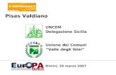 UNCEM Delegazione Sicilia Unione dei Comuni Valle degli Iblei Rimini, 29 marzo 2007 Pises Valdiano.