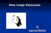 Don Luigi Palazzolo Il sacerdote. La sua vocazione-missione è essere… prete della predicazione tra la gente semplice del popolo; prete della predicazione.