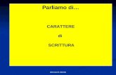 Dott.ssa M. Merola Parliamo di… CARATTERE di SCRITTURA.