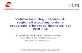 Valutazione degli strumenti regionali a sostegno della creazione dimpresa finanziati col POR FSE 5^ edizione del Premio Valore Lavoro Aula Magna del Palazzo.