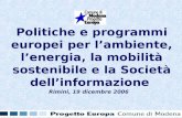 Politiche e programmi europei per lambiente, lenergia, la mobilità sostenibile e la Società dellinformazione Rimini, 19 dicembre 2006.