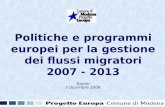 Politiche e programmi europei per la gestione dei flussi migratori 2007 - 2013 Rimini 5 dicembre 2006.