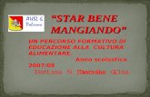 STAR BENE MANGIANDO UN PERCORSO FORMATIVO DI EDUCAZIONE ALLA CULTURA ALIMENTARE. Anno scolastico 2007/08 Dott.ssa N. Fascella Dott.ssa G. Cinà