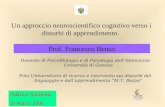 Un approccio neuroscientifico cognitivo verso i disturbi di apprendimento. Docente di PsicoBiologia e di Psicologia dellAttenzione Università di Genova.