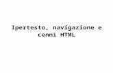 Ipertesto, navigazione e cenni HTML. Informatica 1 SCICOM (COM) - a.a. 2010/11 2 Il concetto di Ipertesto Definizione: Modello testuale in cui le diverse.