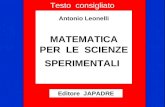 Antonio Leonelli MATEMATICA PER LE SCIENZE SPERIMENTALI Editore JAPADRE Testo consigliato.