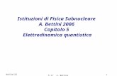 1/23/2014 C.4 A. Bettini 1 Istituzioni di Fisica Subnucleare A. Bettini 2006 Capitolo 5 Elettrodinamica quantistica.