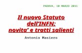 Il nuovo Statuto dellINFN: novita e tratti salienti Antonio Masiero PADOVA, 10 MARZO 2011.