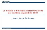 Eutekne – Tutti i diritti riservati Le novità ai fini della determinazione del reddito imponibile 2007 dott. Luca Ambroso.