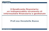 Eutekne – Tutti i diritti riservati Il Rendiconto finanziario: un indispensabile strumento di informazione finanziaria e gestionale Prof.ssa Donatella.