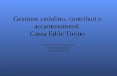 Gestione cedolino, contributi e accantonamenti Cassa Edile Torino Ordine dei Dottori Commercialisti e degli Esperti Contabili Torino, 21 marzo 2012.