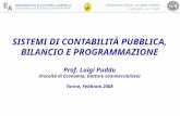E A SISTEMI DI CONTABILITÀ PUBBLICA, BILANCIO E PROGRAMMAZIONE Prof. Luigi Puddu (Facoltà di Economia, Dottore commercialista) Torino, Febbraio 2008.