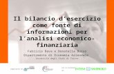 Organizzato da:Con il contributo di: Il bilancio desercizio come fonte di informazioni per lanalisi economico-finanziaria Fabrizio Bava e Donatella Busso.