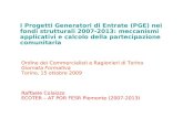 I Progetti Generatori di Entrate (PGE) nei fondi strutturali 2007-2013: meccanismi applicativi e calcolo della partecipazione comunitaria Ordine dei Commercialisti.