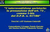 Lesterovestizione societaria:Lesterovestizione societaria: la presunzione dellart. 73, comma 5-bis del D.P.R. n. 917/86 Ten.Col. t.ST Gaetano Cutarelli.