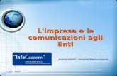 L'impresa e le comunicazioni agli Enti Roberto Martini – Direzione Registro Imprese Luglio 2007.
