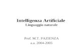 Intelligenza Artificiale Linguaggio naturale Prof. M.T. PAZIENZA a.a. 2004-2005.