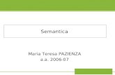 Semantica Maria Teresa PAZIENZA a.a. 2006-07. Programma Breve introduzione allNLP Linguaggi Naturali e Linguaggi Formali Complessità Morfologia Teoria: