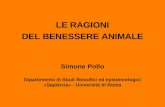 Simone Pollo Dipartimento di Studi filosofici ed epistemologici «Sapienza» - Università di Roma LE RAGIONI DEL BENESSERE ANIMALE.