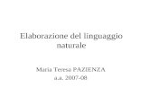 Elaborazione del linguaggio naturale Maria Teresa PAZIENZA a.a. 2007-08.