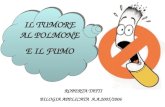 IL TUMORE AL POLMONE E IL FUMO BILOGIA APPLICATA A.A.2005/2006 ROBERTA TATTI.