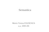 Semantica Maria Teresa PAZIENZA a.a. 2005-06. NLP - Analisi semantica Capire il significato di una frase è unoperazione necessaria per andare al di là